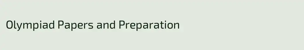Olympiad Papers and Preparation